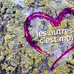 Les autres, c’est l’enfer (lettre du cœur)