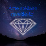 Es-tu une âme stellaire ?