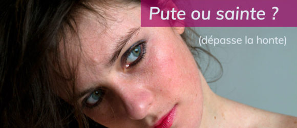PUTE OU SAINTE