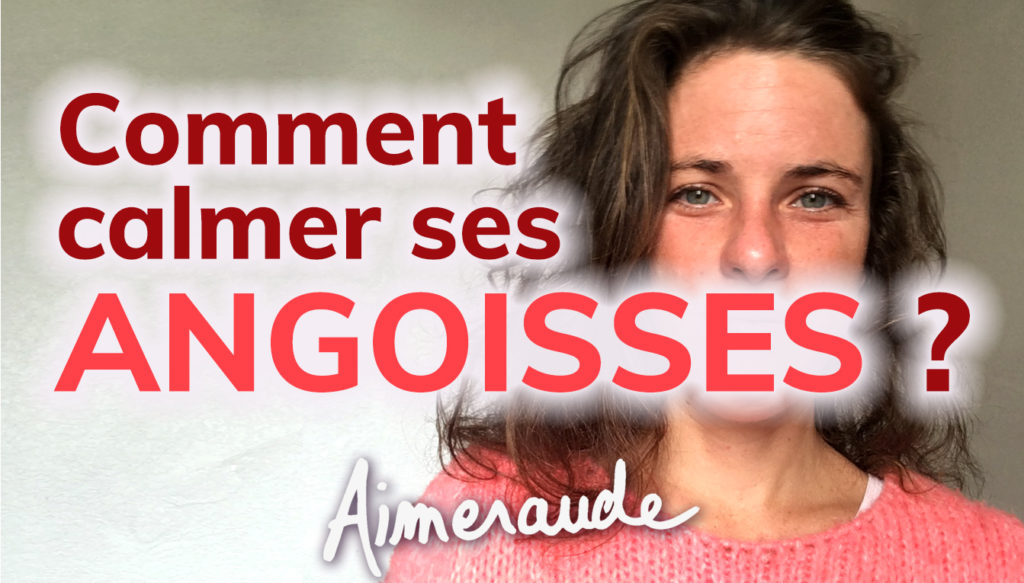 calmer ses angoisses