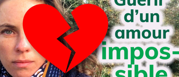 guérir d'un amour impossible