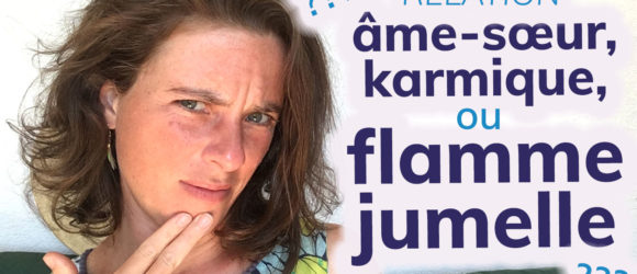 suis je bien dans une relation de flamme jumelle ?