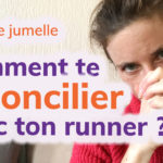 [VIDÉO] Flamme jumelle : comment te réconcilier avec ton runner ?
