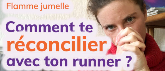 Flamme jumelle : comment te réconcilier avec ton runner ?