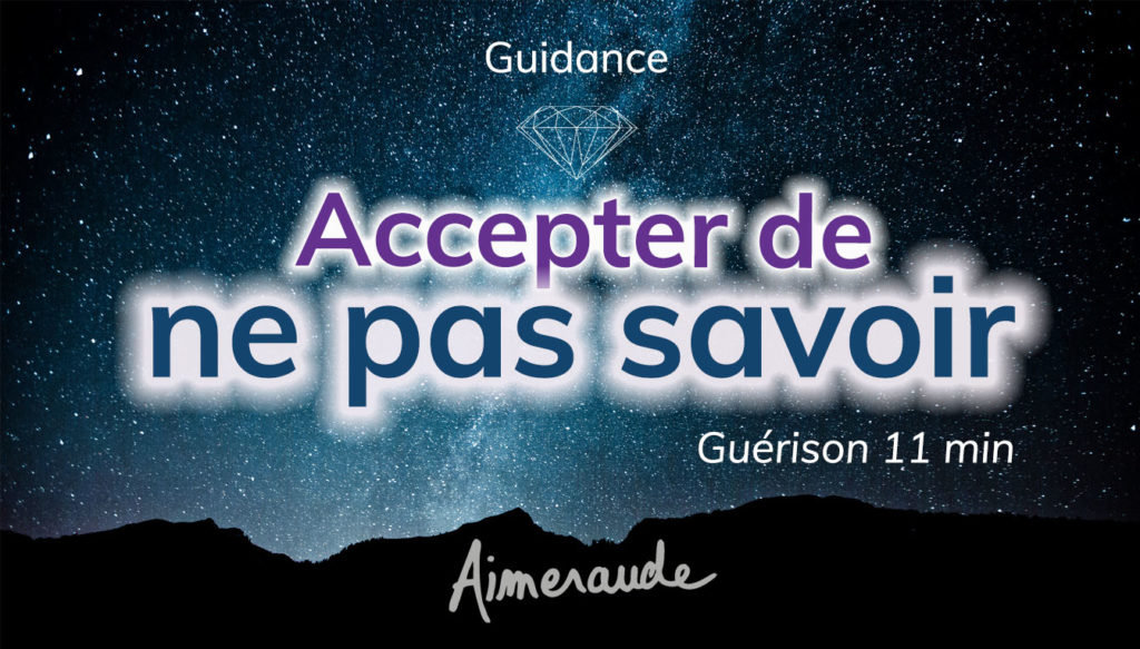 accepter de ne pas savoir